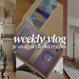 WEEKLY VLOG vous cache choses