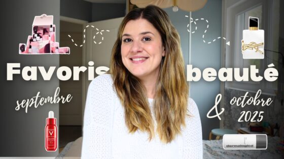 Mes favoris beauté des mois de septembre & octobre 2025
