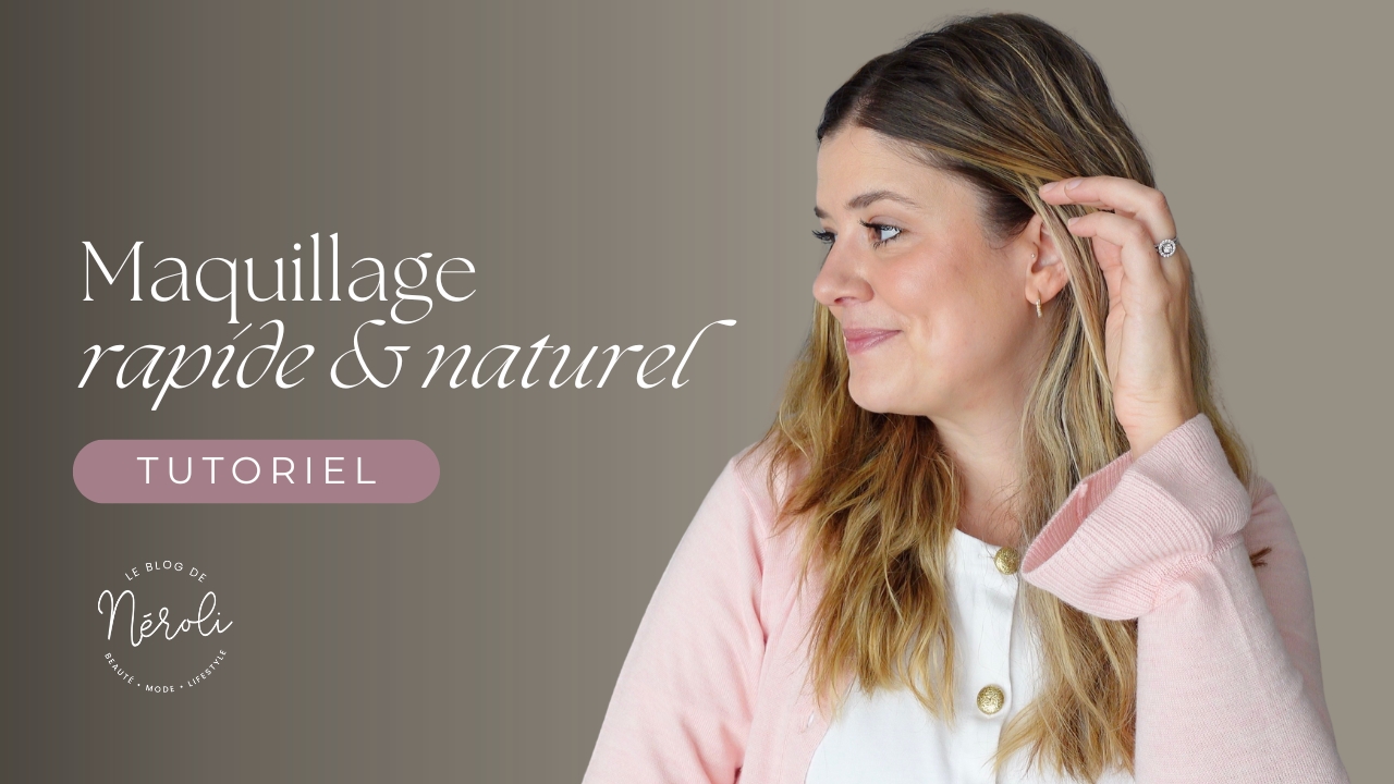 TUTO MAKE UP | Rapide & naturel