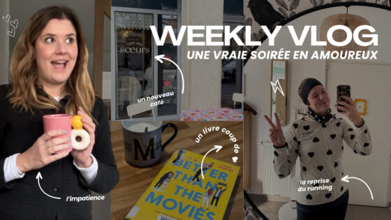 WEEKLY VLOG | Une vraie soirée en amoureux