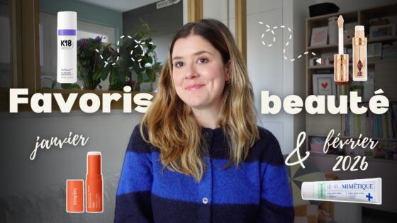 Mes favoris beauté des mois de janvier & février 2026