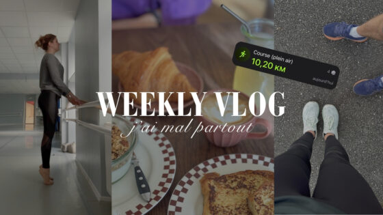 WEEKLY VLOG | J&rsquo;ai mal partout