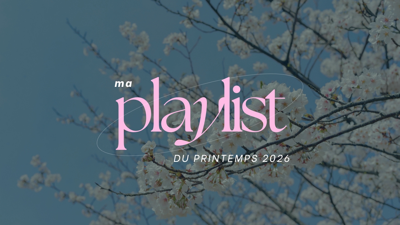 Ma playlist du printemps 2026