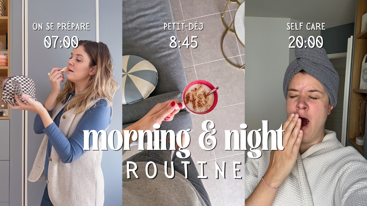 Ma morning & night routine