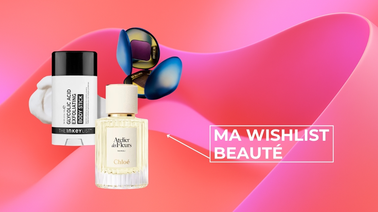 Ma wishlist beauté