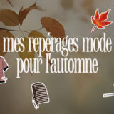 Mes repérages mode pour l’automne