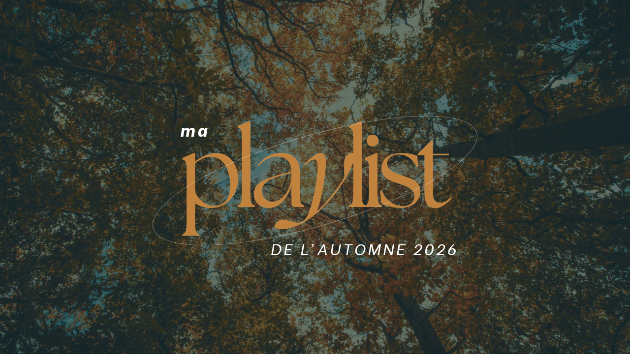 Ma playlist de l&rsquo;automne 2026