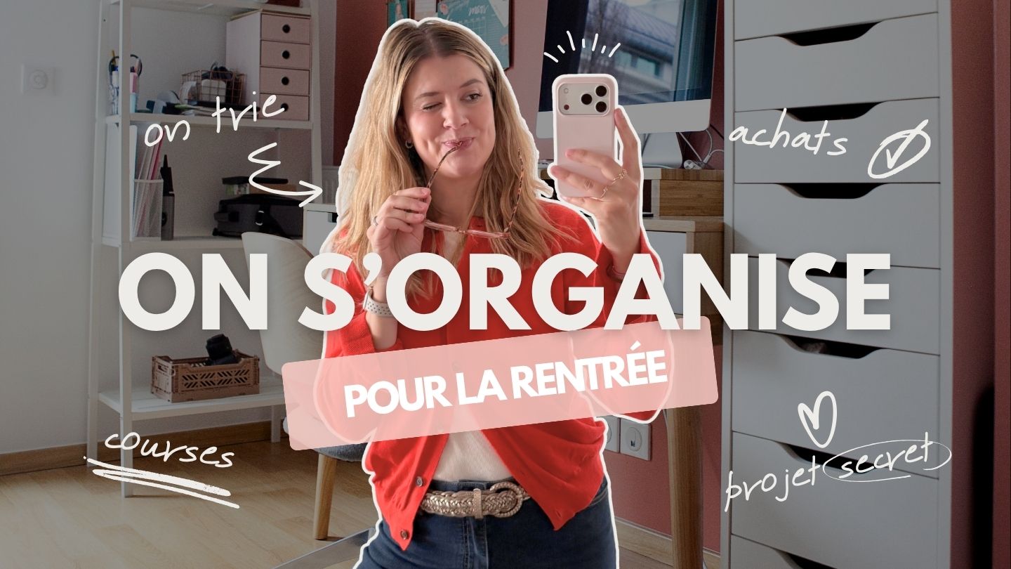 On s&rsquo;organise pour la rentrée